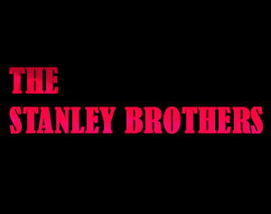 The Stanley Brothers